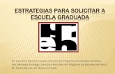 ESTRATEGIAS PARA SOLICITAR A ESCUELA GRADUADA - Universidad de … · 2019-06-03 · El proceso de preparación para solicitar a escuelas graduadas es uno complejo y largo compuesto