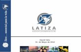 David Vela 31 de Mayo de 2012 - Latiza...Centroamérica, Argentina, Ecuador y Perú la industria no ha tenido mayor desarrollo, salvo una actividad de mantenimiento o solo para cubrir