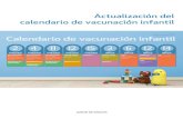 Actualización del calendario de vacunación infantil · pautas de vacunación y los datos de inmunogenicidad de los últimos ensayos clínicos realizados. Actualización del calendario