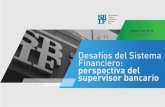 Desafíos del Sistema Financiero: perspectiva del ... · Gobierno corporativo del supervisor financiero 2 Gobierno corporativo del supervisor financiero • Supervisión bancaria