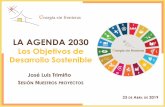 LA AGENDA 2030 - energiasinfronteras.org · Se establecieron en el año 2000 - poca preparación - en Naciones Unidas - para los países en desarrollo - horizonte: 2015-Desarrollo