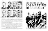 Ricardo Mella - Los mártires de Chicago OF...RICARDO MELLA LOS MÁRTIRES DE CHICAGO w w w . e d i t o r i a l a l a s . b l o g s p o t . c o m Permitida y alentada la difusión,