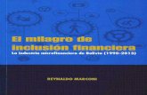 El milagro de inclusión financierasaludpublica.bvsp.org.bo/cc/bo40.1/documentos/680.pdfCAPÍTULO III Regulación y supervisión de las microfinanzas en Bolivia..... 99 1. Consideraciones