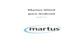 Martus Móvil para Android€¦ · Martus Móvil para Android, versión 1.2 3 Introducción a Martus Móvil Martus Móvil es una aplicación de documentación móvil/celular segura,