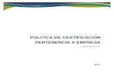 POLITICA DE CERTIFICACIÓN PERTENENCIA A EMPRESA · ETSI TS 102 042: Policy Requirements for certification authorities issuing public key certificates. 1.3. Administración de la