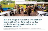 El componente militar brasileño frente a la crisis ... · campo de estudio sobre la migración de refugiados. Con el objetivo de compartir lecciones, mejores prácticas y opor-tunidades