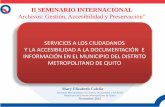 SERVICIOS A LOS CIUDADANOS Y LA ACCESIBILIDAD A LA DOCUMENTACIÓN E INFORMACIÓN … · 2012-12-11 · Archivos: Gestión, Accesibilidad y Preservación ... búsqueda e intercambio
