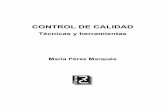 CONTROL DE CALIDAD - RC Libros · Control de calidad. Técnicas y herramientas María Pérez Marqués ISBN: 978‐84‐941801‐9‐4 EAN: 9788494180194 IBIC: TGPQ, KJMV5