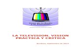 LA TELEVISION. VISION PRACTICA Y CRITICA€¦ · •Taller « Televisión y periodismo on-line ... Este proyecto se dirige a todos los establecimientos escolares, de todos los niveles.