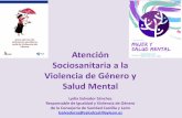 Atención Sociosanitaria a la Violencia de Género y Salud Mental … · para mujeres con enfermedad mental grave - Integración sociolaboral - Tratamiento psicológico a maltratadores
