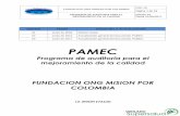 PAMEC - Mision Por Colombia · construcción del PAMEC, tomando como referente este documento. 5. RESPONSABLES Será responsable la Dirección ejecutiva de destinar los recursos necesarios