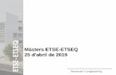 ETSEQ 2019_04_25_v… · ETSE Tomorrow’s engineering ETSEQ MASTER IN CHEMCIAL ENGINEERING 2016-17 (MEQ) Master Professional – Modular – max. 30 students Academic calendar st1
