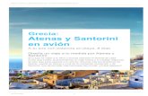Grecia: Atenas y Santorini en avión · 2019-09-30 · Grecia: Atenas y Santorini en avión Si lo tuyo es viajar a tu ritmo y buscas saborear la historia de cada rincón que visitas,