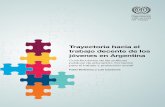 Trayectoria hacia el trabajo decente de los...En el marco de las prioridades establecidas en el Programa de Trabajo Decente para Argentina 2012-2015, la Oficina de la OIT para la Argentina