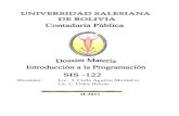 Docentes: Lic. J. Carla Aguirre Montalvovirtual.usalesiana.edu.bo/web/contenido/dossier/22011/808.pdf · UNIVERSIDAD SALESIANA DE BOLIVIA Materia: Introducción a la Programación