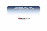 INFORME FINAL DEL PROGRAMA BIZKAIA 21 (2011-2016) · Informe de Cierre del PB21 (2011-2016) - 6 - 2.3. Elaboración del II Programa Bizkaia 21 (2011-2016) Con las premisas anteriores