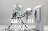 ELECTRICIDAD CLASE 3colegiomontedeasis.cl/wp-content/uploads/2015/03/Clase-3... · CLASE 3 • • • • ... 3. Experimenten con tantos objetos diferentes como sea posible, por