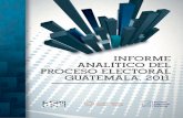 INFORME GUATEMALA, 2011 - Plaza Pública · Informe analítico del proceso electoral 2011. ASIES - Investigación, Análisis e Incidencia. VII. Índice. 2011, puede servir como punto