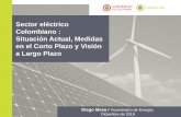 Sector eléctrico Colombiano : Situación Actual, Medidas en ... · Acciones de corto plazo: Plan de restricciones Fuente: UPME Reiniciar convocatorias del plan de expansión que