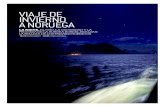 VIAJE DE INVIERNO A NORUEGA - Xavier Moretxaviermoret.com/pdf/ViajedeinviernoaNORUEGA.pdf · 62 dom viaje de invierno a noruega la nieve, el frÍo, la oscuridad y la promesa de la
