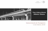 Tren Interurbano México Toluca - AMF.org.mx · La política de transporte del gobierno está orientada a convertir a México en una Plataforma Logística Global de alto valor agregado.
