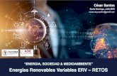 “ENERGIA, SOCIEDAD & MEDIOAMBIENTE” Energías ......“ENERGIA, SOCIEDAD & MEDIOAMBIENTE” Energías Renovables Variables ERV – RETOS César Santos Santo Domingo, Julio 2019