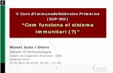 “Com funciona el sistema immunitari (?)” · Sistema Immunitari El SI és un sistema orgànic / biològic: “conjunt d'òrgans i estructures similars que treballen en conjunt