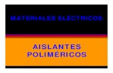 AISLANTES POLIMÉRICOS...MATERIALES ELÉCTRICOS AISLANTES POLIMÉRICOS. R. Tinivella Aislantes poliméricos 2. R. Tinivella Aislantes poliméricos 3. ... R. Tinivella Aislantes poliméricos