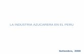 LA INDUSTRIA AZUCARERA EN EL PERU - bcrp.gob.pe › docs › Proyeccion-Instituc... · La industria azucarera se encuentra en aguda crisis, debido a: Reducción del arancel de 25%
