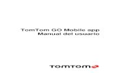 TomTom GO Mobile appdownload.tomtom.com/open/manuals/GO_Mobile_app_for... · Si ha iniciado la app antes, verá la vista de mapa. Si la app estaba en segundo plano, verá la última
