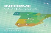 INFORME COTEC 2015 INFORME COTEC 2015 - Thinkturdida al fomento de la innovación dentro de las políticas del Go-bierno. El pesimismo de los expertos se reduce un poco este año en