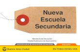 Nueva Escuela Secundaria - Buenos Aires › sites › gcaba › files › ... · actuales de la escuela secundaria (deserción, ... Adecuación de los diseños curriculares a las