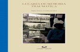 Lugares memoria traumática PR4 web - Oiassooiasso.com/images/memoria-traumatica.pdf · de la Guerra Civil española en Euskadi, ... Le visible et l’invisible des mémoires douloureuses