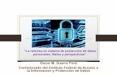 Presentación de PowerPointinicio.ifai.org.mx/presentaciones/Veracruz 230614.pdf“La reforma en materia de protección de datos personales. Retos y perspectivas”. Oscar M. Guerra