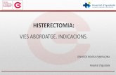 HISTERECTOMIA€¦ · Histerectomia total + doble annexectomia (úter + coll + annexes) ... Histerectomia abdominal • 1843 C. Clay (Manchester) • 1853 E. Burnham (Massachussets)