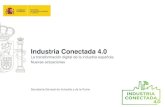 Industria Conectada 4 - INDUSTRIA 4.0 - WANNABE 4.0€¦ · 2.0 Mayor nivel de automatización Eléctronica y TI 3.0 ... de entornos y herramientas de colaboración para favorecer