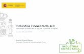Industria Conectada 4cdn.bdigital.org/PDF/FiC2016/PPT/DIA15_5.2_MINETUR.pdf · 2.0 Mayor nivel de automatización Eléctronica y TI 3.0 ... de entornos y herramientas de colaboración