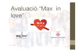 Avaluació “Max in love” · 2017-04-26 · Conclusions. “Max in Love” funciona. Els joves utilitzen l’escola com a espai bàsic d’informació, després d’amics i amigues.