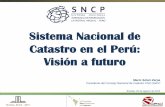 Sistema Nacional de Catastro en el Perú: Visión a futurocfcatastro.com.ar/eventos/brasilia/Zerpa.pdf · •Oficina virtual •Gobierno electrónico Integración de datos alfanuméricos