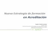 Nueva Estrategia de formación - ARL SURA · Nueva Estrategia de formación en Acreditación Angelo Andrés Laverde Director CITIS Centro de Innovación en Tecnologías de la Información