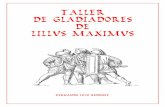 TALLER DE GLADIADORES DE LILLUS MAXIMUS - jcyl.esieslosvalles.centros.educa.jcyl.es/sitio/upload/taller... · 2016-01-21 · TALLER DE GLADIADORES DE LILLvS MAXIMvS En este Taller