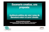 Escenaris creatius, una propostaca.sabadell.cat/CiutatEscola/d/11 abril.pdf · Escenaris creatius, una proposta: Audiència pública als nois i noies de Barcelona entorn el canvi