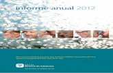informe anual 2012 - MGC Mutua · informe anual 2012. Som una associació de persones que, de forma solidària i sense afany de lucre, gestiona l’assegurament dels riscos de la