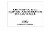 MEMORIA DEL CURSO ACADÉMICO 2010/2011 · Memoria del curso académico 2010/2011 3 José Ramón Cuesta Martínez, segundo premio, en la Diplomatura de Trabajo Social, D.ª Marta Pintos