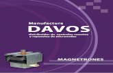 Nuestros valores - Davos · Magnetrones 3 Perfil de la empresa Manufactura Davos S.R.L., fundada en 1974 por su gerente general Osvaldo J. Janovschi, fue trazando un camino