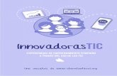Innovadoras TIC · ción Cibervoluntarios que nace con el objetivo es promover y visibilizar la capacidad de emprendimiento e innovación de la mujer a través de las TIC con ejemplos