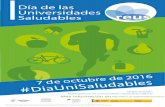 CAST Poster Dia Universidades SaludablesUniversidades Saludables 7 de octubre de 2016 #DiaUniSaludables Red Española de Universidades Saludables (REUS) Más información en: }ERRECTORADODELOS