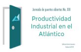 Jornada de puertas abiertas No. XIII - Fundesarrollo · Jornada de puertas abiertas No. XIII Productividad Industrial en el Atlántico Stefannia García Lacouture Octubre del 2019.
