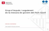 Grup d’impuls i seguiment de la mesura de govern del Park Güell - … · 2018-11-08 · 5 Grup d’Impuls i Seguiment de la Mesura de govern del Park Güell . Ajuntament de Barcelona