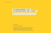 ESTUDIANTES DE PERIODISMO EN CHILE€¦ · educación universitaria del periodismo se ha tomado el mundo, promoviendo el fenóme-no llamado por algunos académicos como “graduatización